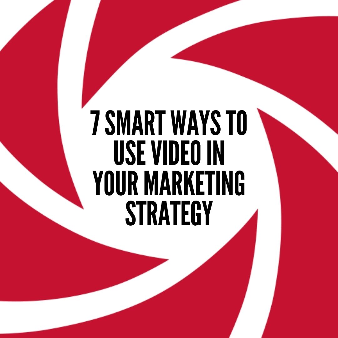 7 SMART WAYS TO USE VIDEO IN YOUR MARKETING STRATEGY Blog